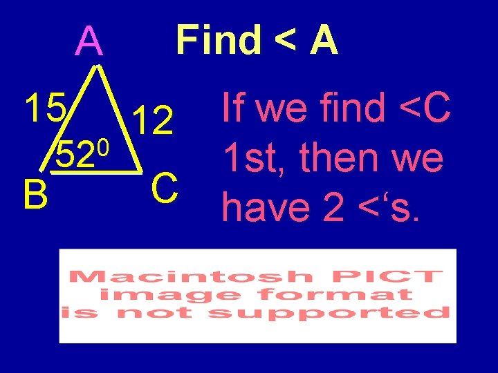 A 15 Find < A If we find <C 12 0 52 1 st,