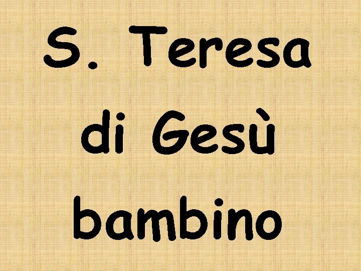 S. Teresa di Gesù bambino 