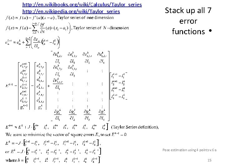 http: //en. wikibooks. org/wiki/Calculus/Taylor_series http: //en. wikipedia. org/wiki/Taylor_series Stack up all 7 error functions
