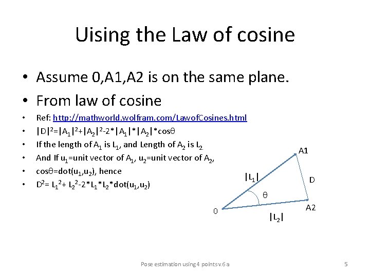 Uising the Law of cosine • Assume 0, A 1, A 2 is on