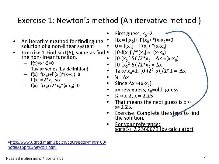 Exercise 1: Newton’s method (An itervative method ) • • • An iterative method