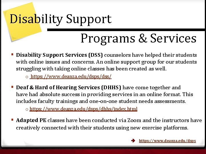 Disability Support Programs & Services § Disability Support Services (DSS) counselors have helped their