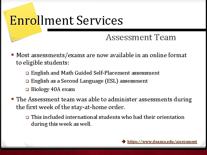 Enrollment Services Assessment Team § Most assessments/exams are now available in an online format