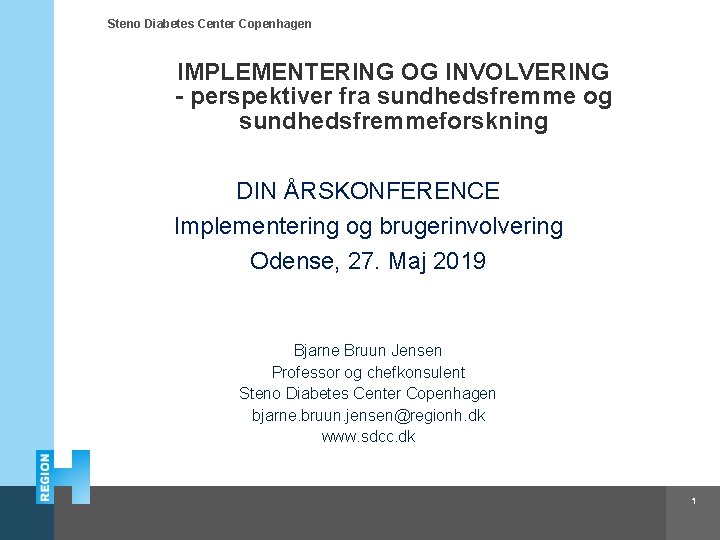 Steno Diabetes Center Copenhagen IMPLEMENTERING OG INVOLVERING - perspektiver fra sundhedsfremme og sundhedsfremmeforskning DIN