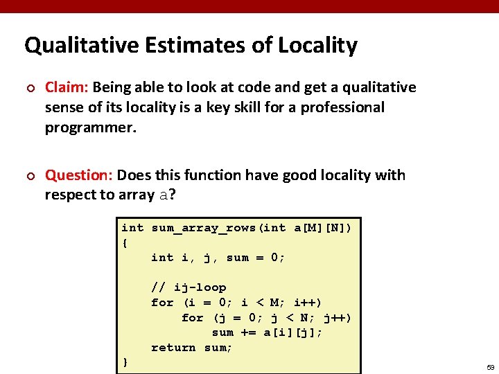 Qualitative Estimates of Locality ¢ ¢ Claim: Being able to look at code and