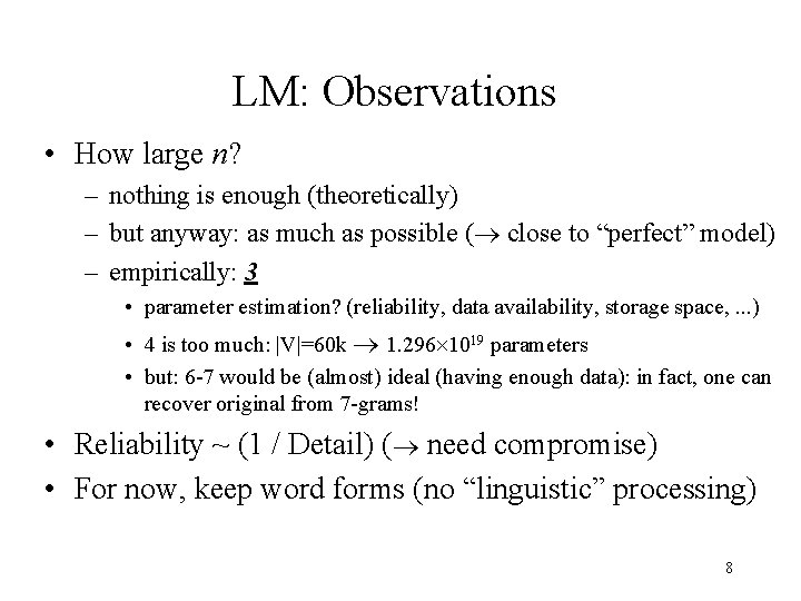 LM: Observations • How large n? – nothing is enough (theoretically) – but anyway: