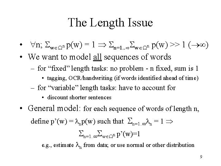 The Length Issue • "n; SwÎWn p(w) = 1 Þ Sn=1. . ¥SwÎWn p(w)