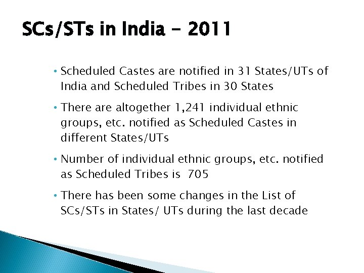 SCs/STs in India - 2011 • Scheduled Castes are notified in 31 States/UTs of