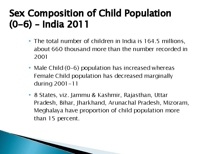 Sex Composition of Child Population (0 -6) – India 2011 • The total number