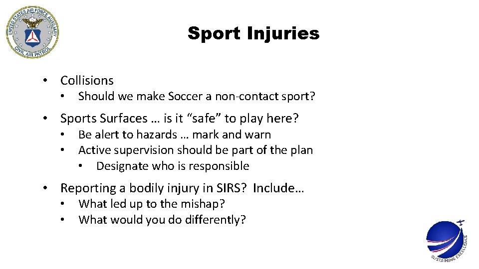 Sport Injuries • Collisions • Should we make Soccer a non-contact sport? • Sports