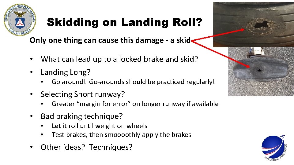 Skidding on Landing Roll? Only one thing can cause this damage - a skid