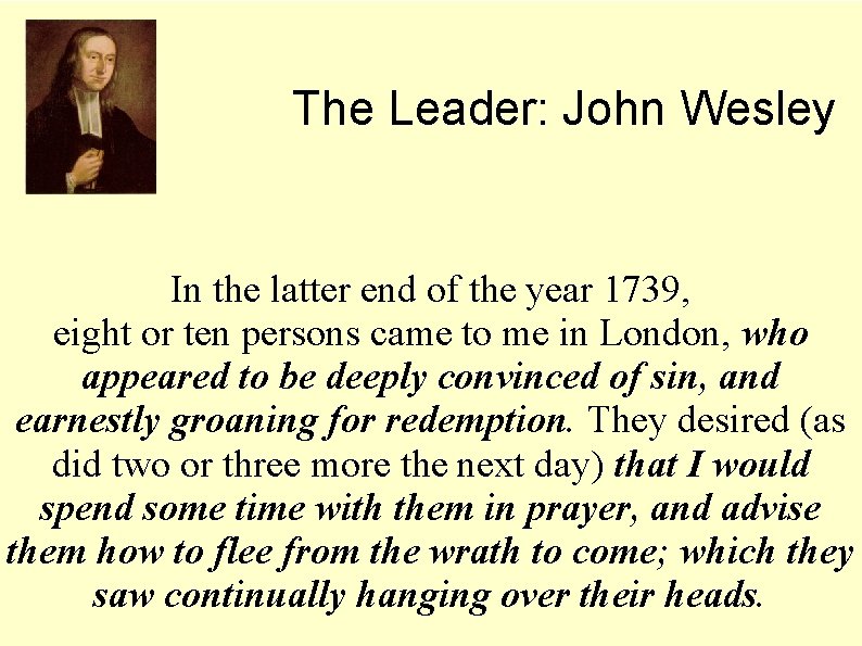 The Leader: John Wesley In the latter end of the year 1739, eight or The Leader: John Wesley In the latter end of the year 1739, eight or
