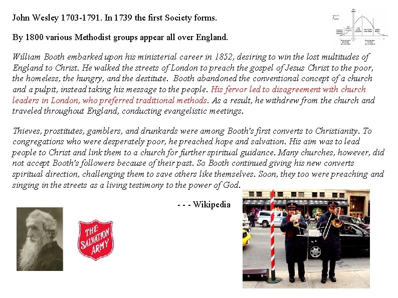 John Wesley 1703 -1791. In 1739 the first Society forms. By 1800 various Methodist John Wesley 1703 -1791. In 1739 the first Society forms. By 1800 various Methodist