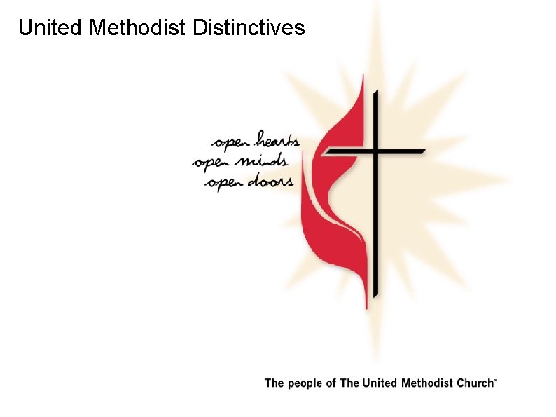 United Methodist Distinctives United Methodist Distinctives