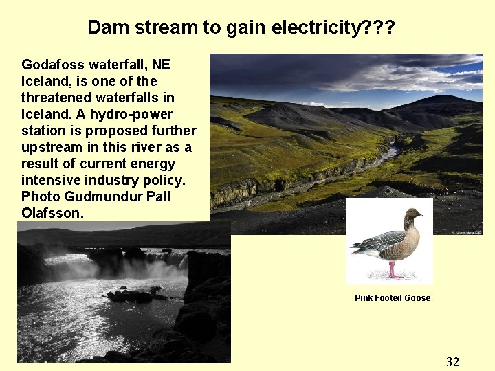 Dam stream to gain electricity? ? ? Godafoss waterfall, NE Iceland, is one of