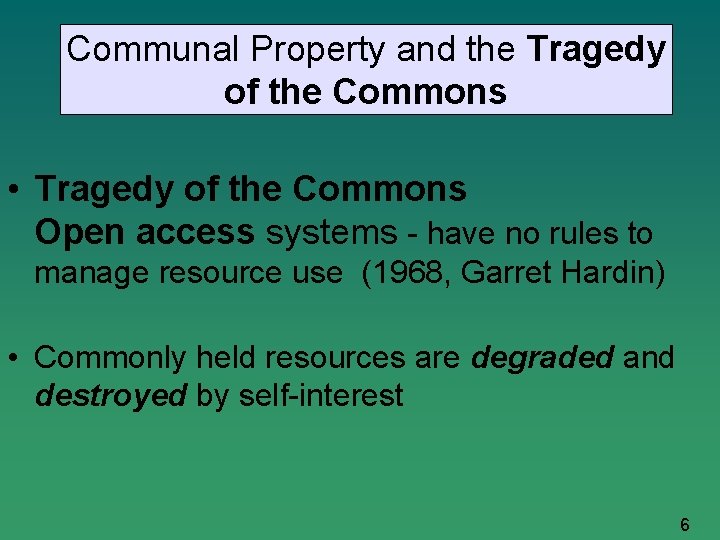 Communal Property and the Tragedy of the Commons • Tragedy of the Commons Open