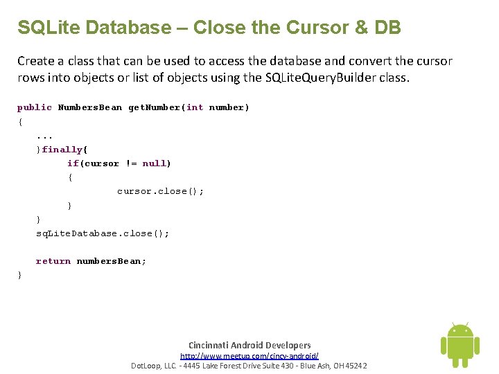 SQLite Database – Close the Cursor & DB Create a class that can be