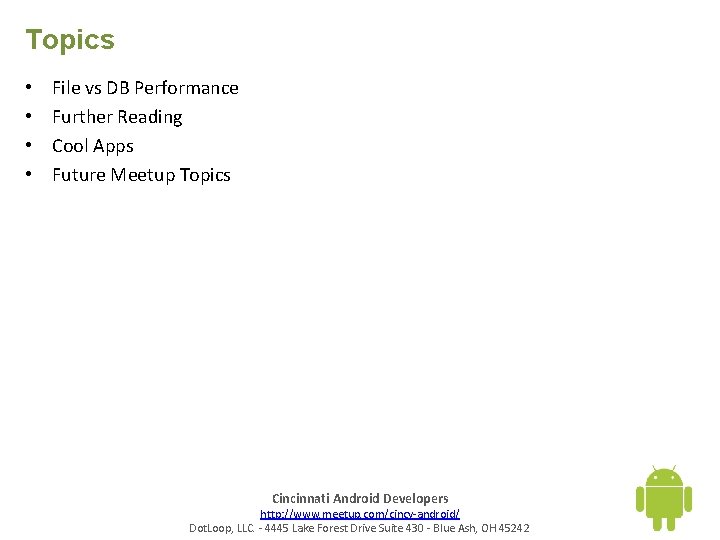 Topics • • File vs DB Performance Further Reading Cool Apps Future Meetup Topics