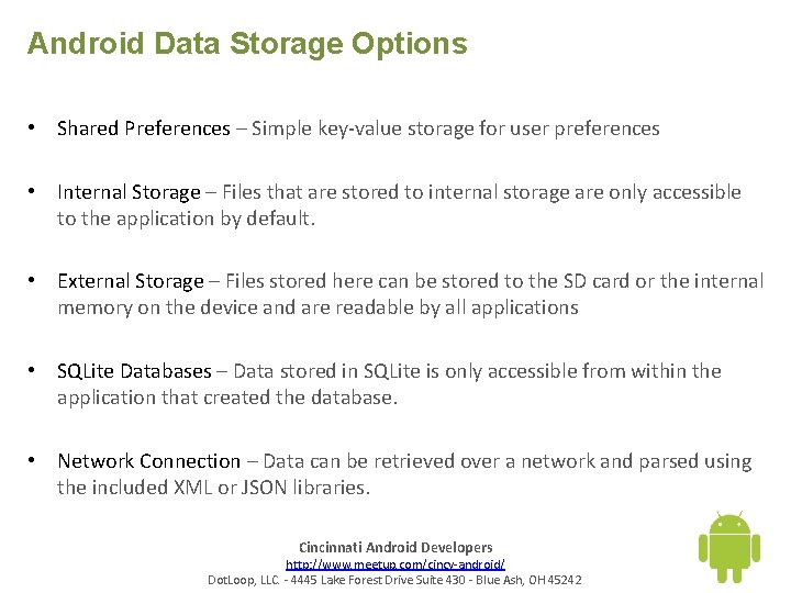 Android Data Storage Options • Shared Preferences – Simple key-value storage for user preferences