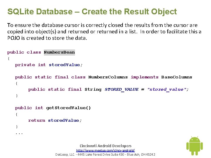 SQLite Database – Create the Result Object To ensure the database cursor is correctly