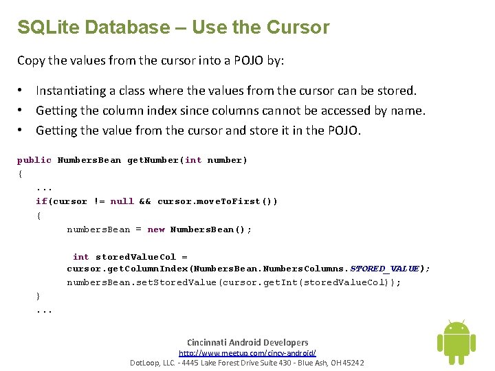 SQLite Database – Use the Cursor Copy the values from the cursor into a