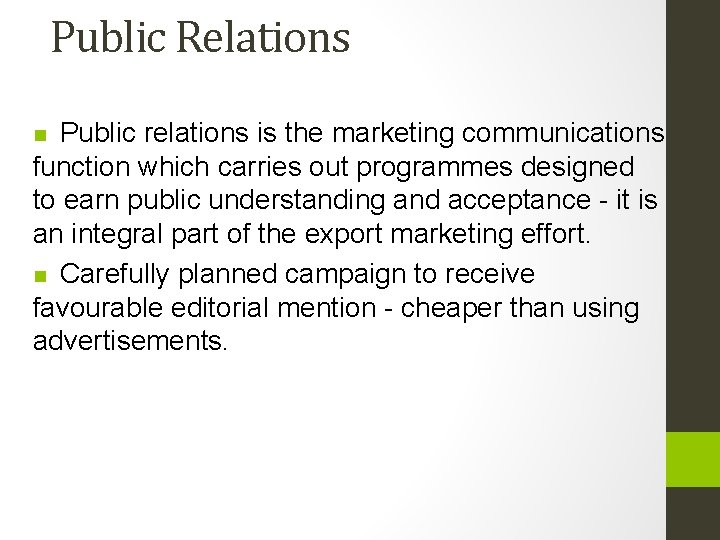 Public Relations Public relations is the marketing communications function which carries out programmes designed