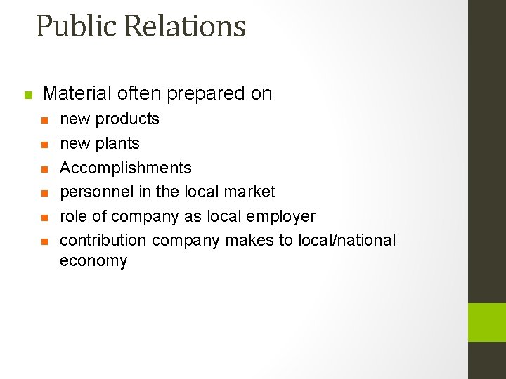 Public Relations n Material often prepared on n n n new products new plants