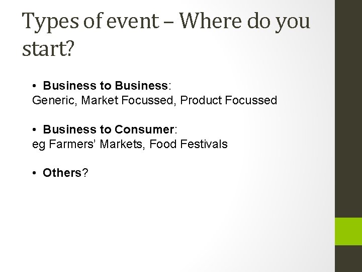 Types of event – Where do you start? • Business to Business: Generic, Market