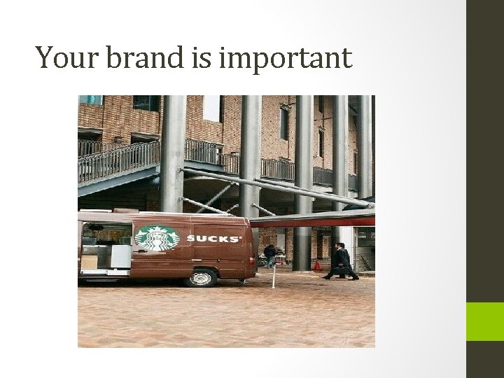 Your brand is important 