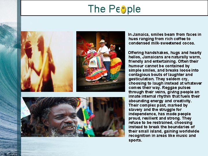 The People In Jamaica, smiles beam from faces in hues ranging from rich coffee