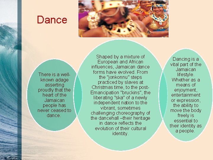 Dance There is a wellknown adage asserting proudly that the heart of the Jamaican