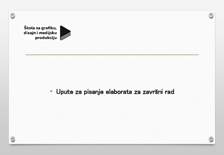  • Upute za pisanje elaborata za završni rad 