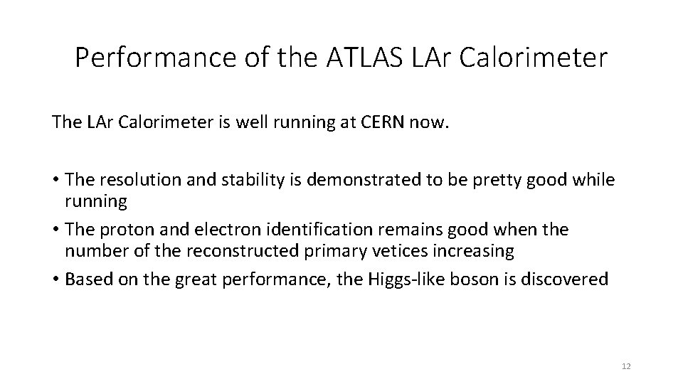 Performance of the ATLAS LAr Calorimeter The LAr Calorimeter is well running at CERN