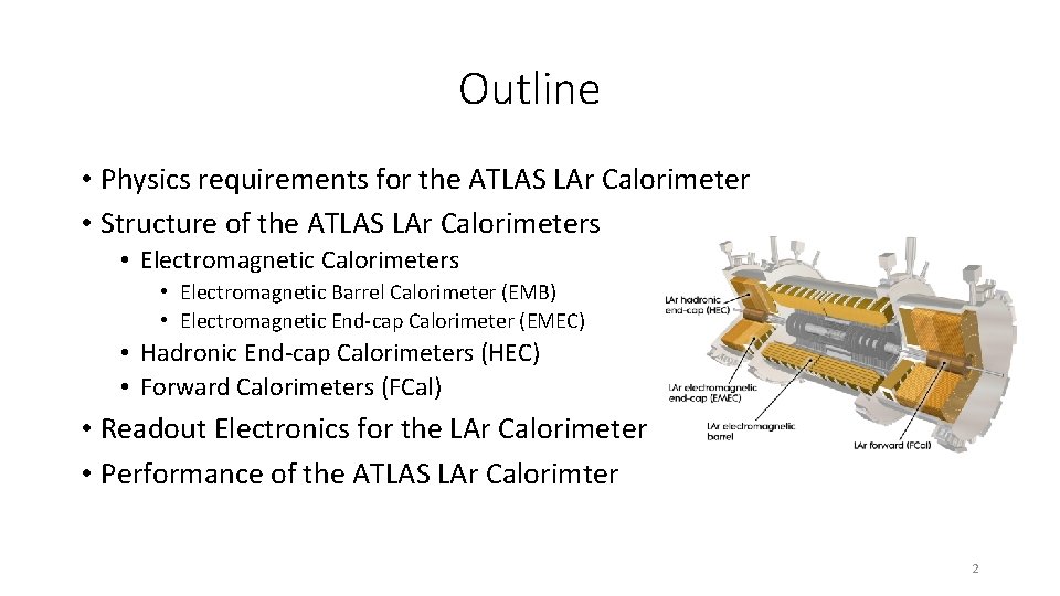 Outline • Physics requirements for the ATLAS LAr Calorimeter • Structure of the ATLAS