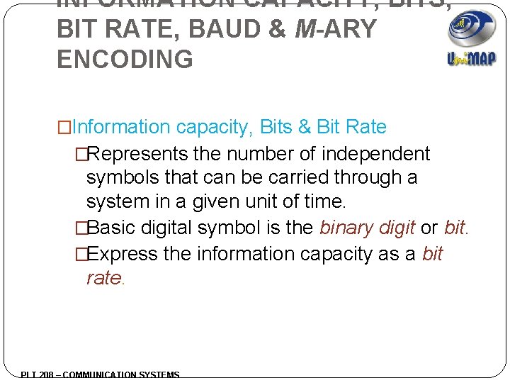 INFORMATION CAPACITY, BITS, BIT RATE, BAUD & M-ARY ENCODING �Information capacity, Bits & Bit