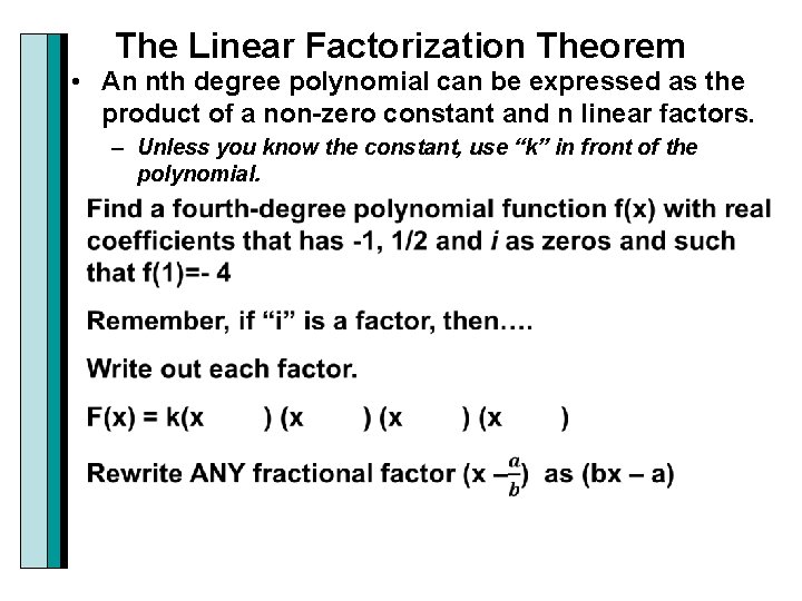 The Linear Factorization Theorem • An nth degree polynomial can be expressed as the