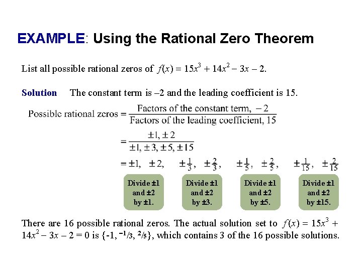 EXAMPLE: Using the Rational Zero Theorem List all possible rational zeros of f (x)