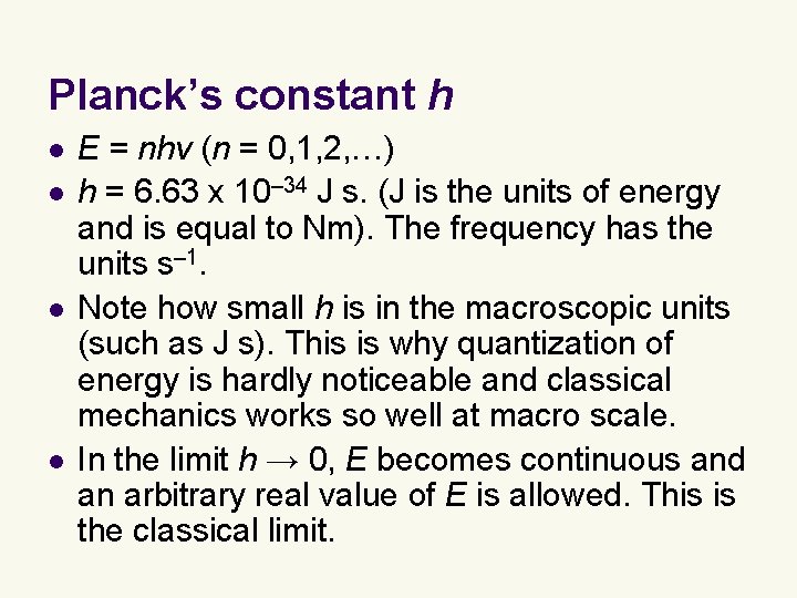 Planck’s constant h l l E = nhν (n = 0, 1, 2, …)