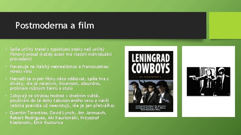 Postmoderna a film • Spíše určitý trend s typickými znaky než určitý filmový proud