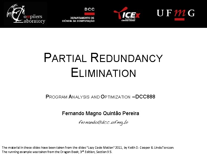 PARTIAL REDUNDANCY ELIMINATION PROGRAM ANALYSIS AND OPTIMIZATION – DCC 888 Fernando Magno Quintão Pereira