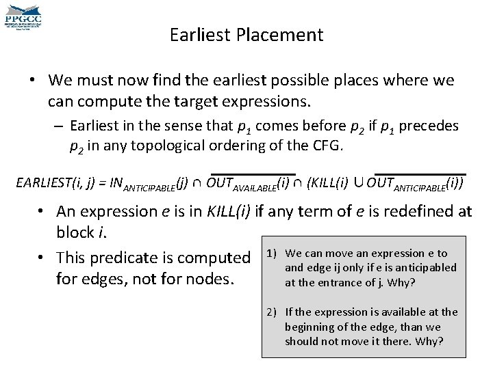 Earliest Placement • We must now find the earliest possible places where we can