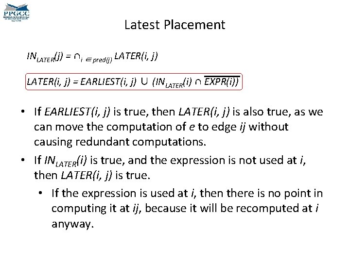 Latest Placement INLATER(j) = ∩i ∈ pred(j) LATER(i, j) = EARLIEST(i, j) ∪ (INLATER(i)