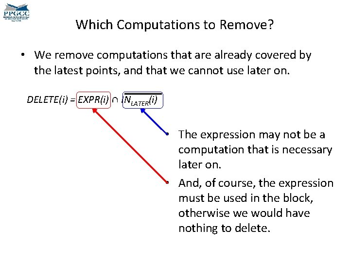 Which Computations to Remove? • We remove computations that are already covered by the