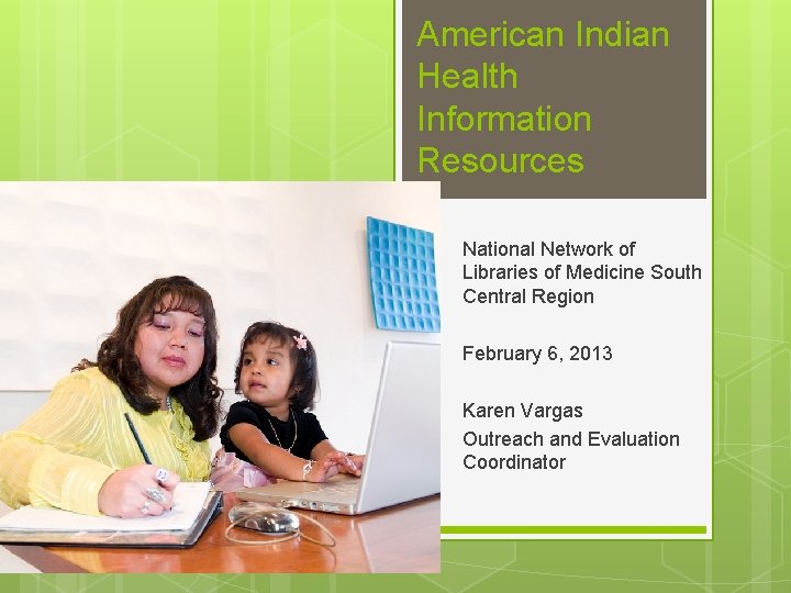 American Indian Health Information Resources National Network of Libraries of Medicine South Central Region