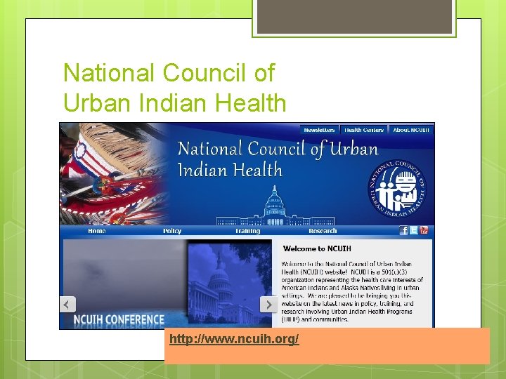 National Council of Urban Indian Health http: //www. ncuih. org/ 