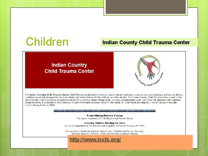 Children Indian County Child Trauma Center http: //www. icctc. org/ 