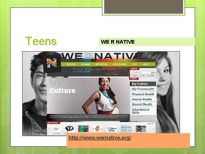 Teens WE R NATIVE http: //www. wernative. org/ 
