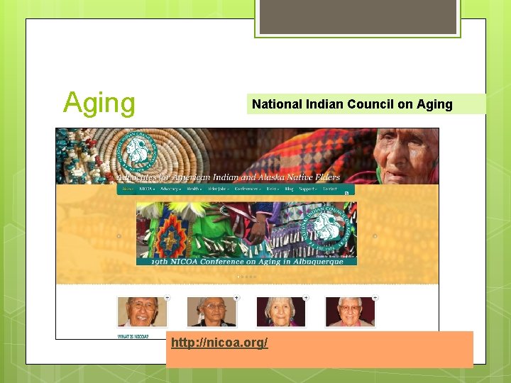 Aging National Indian Council on Aging http: //nicoa. org/ 