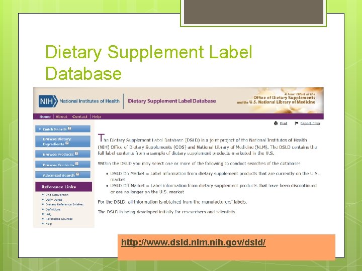 Dietary Supplement Label Database http: //www. dsld. nlm. nih. gov/dsld/ 