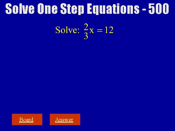Solve One Step Equations - 500 Board Answer 